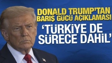 Trump'tan Gazze'de barış gücü açıklaması! 'Türkiye de sürece dahil'