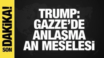 Trump'tan son dakika Gazze açıklaması: Anlaşma an meselesi