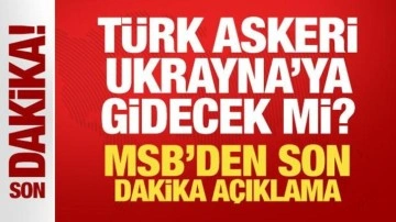 Türk askeri Ukrayna'ya gidecek mi? MSB'den son dakika açıklama