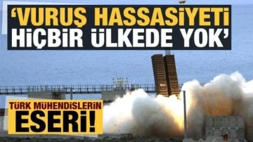 T&uuml;rk m&uuml;hendislerin eseri: Vuruş hassasiyeti d&uuml;nyada yok!