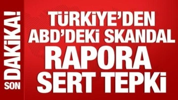 Türkiye'den ABD'deki rapora tepki