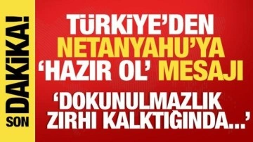 Türkiye'den Netanyahu'ya 'hazır ol' mesajı! Dokunulmazlık zırhı kalkınca...