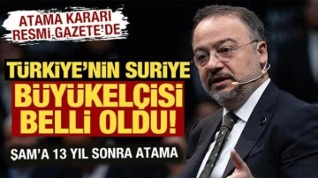 Türkiye'nin Suriye Büyükelçisi belli oldu! Atama kararı Resmi Gazete'de