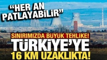 Türkiye'ye 16 kilometre uzaklıkta: Sınırımızda tehlike! 'Her an patlayabilir'