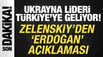 Ukrayna lideri Türkiye'ye geliyor! Zelenskiy'den 'Erdoğan' açıklaması