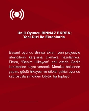 Ünlü Oyuncu Binnaz Ekren; Yeni Dizisiyle Ekranlara Dönüyor