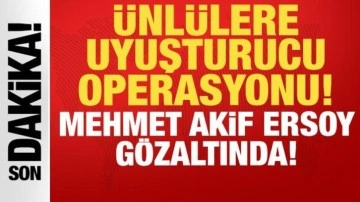 Ünlülere uyuşturucu operasyonu: Gazeteci Mehmet Akif Ersoy gözaltında!