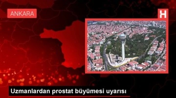 Uzmanlardan prostat b&uuml;y&uuml;mesi uyarısı