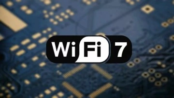 Wi-Fi 7&rsquo;nin şebeke testlerini tamamladı