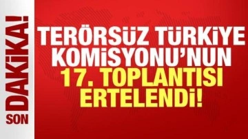 Yarın yapılması beklenen Terörsüz Türkiye Komisyonu toplantısı ertelendi!