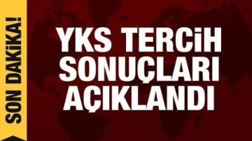 YKS tercih sonu&ccedil;ları a&ccedil;ıklandı