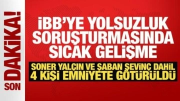 Yolsuzluk soruşturmasında sıcak gelişme! Soner Yalçın ve Şaban Sevinç emniyete götürüldü