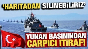 Yunan basınından çarpıcı itiraf: 'Haritadan silinebiliriz'