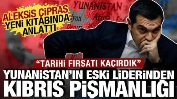 Yunanistan eski lider Çipras'tan Kıbrıs pişmanlığı: Türkiye'ye karşı fırsatı kaçırdık!