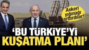 Yunanistan ve İsrail'den kirli ittifak! Türkiye'ye karşı askeri yığınağı arttırdılar