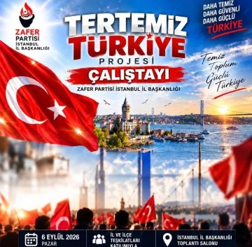 Zafer Partisi İstanbul&rsquo;da &ldquo;Tertemiz T&uuml;rkiye&rdquo; &Ccedil;alıştayı
