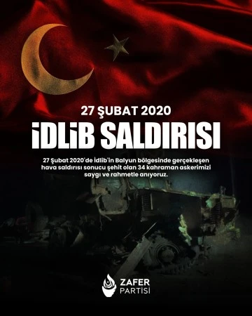 Zafer Partisi&rsquo;nden İdlib Şehitleri İ&ccedil;in Anma Paylaşımı
