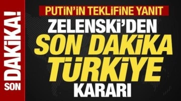 Zelenski'den son dakika Türkiye kararı! Putin'in tarihi teklifine yanıt